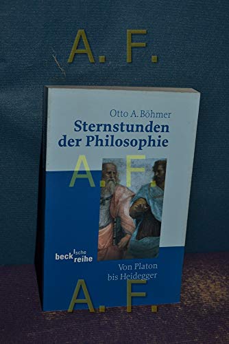 Sternstunden der Philosophie: Von Platon bis Heidegger (Beck'sche Reihe) von Beck C. H.